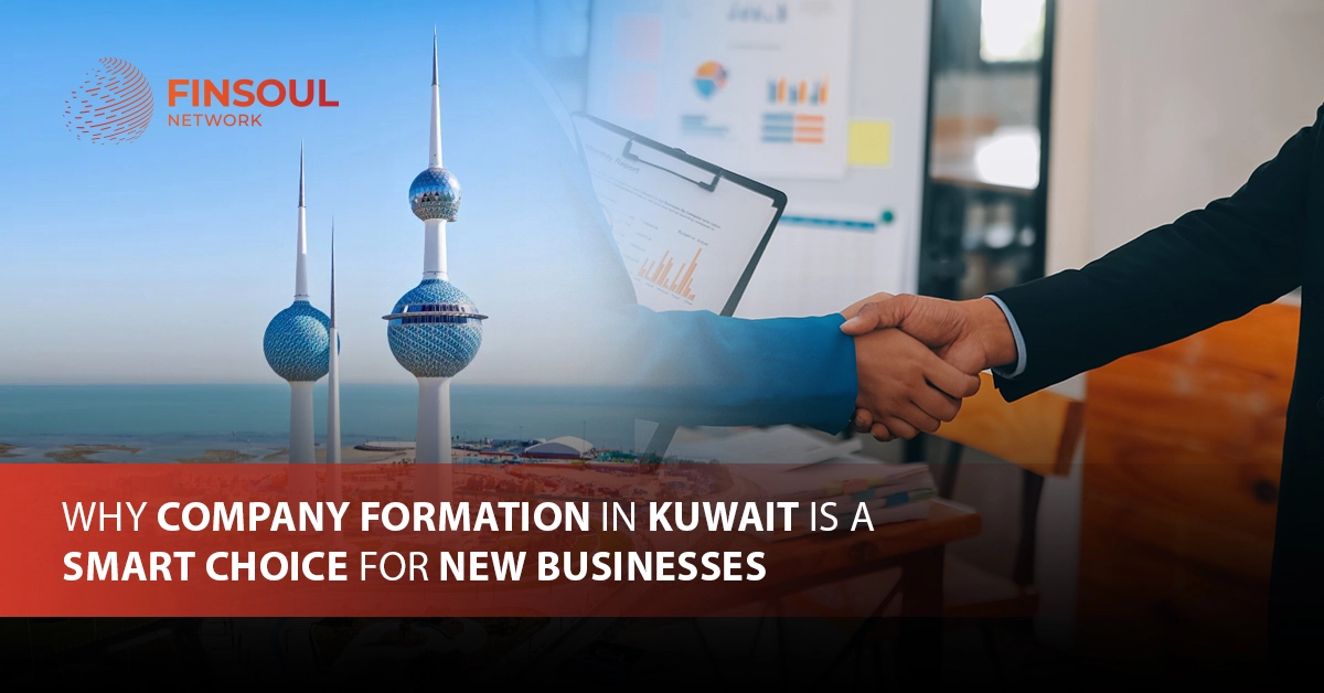 Why Company Formation in Kuwait Is a Smart Choice for New Businesses