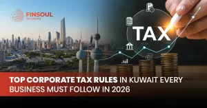Top Corporate Tax Rules in Kuwait Every Business Must Follow in 2026