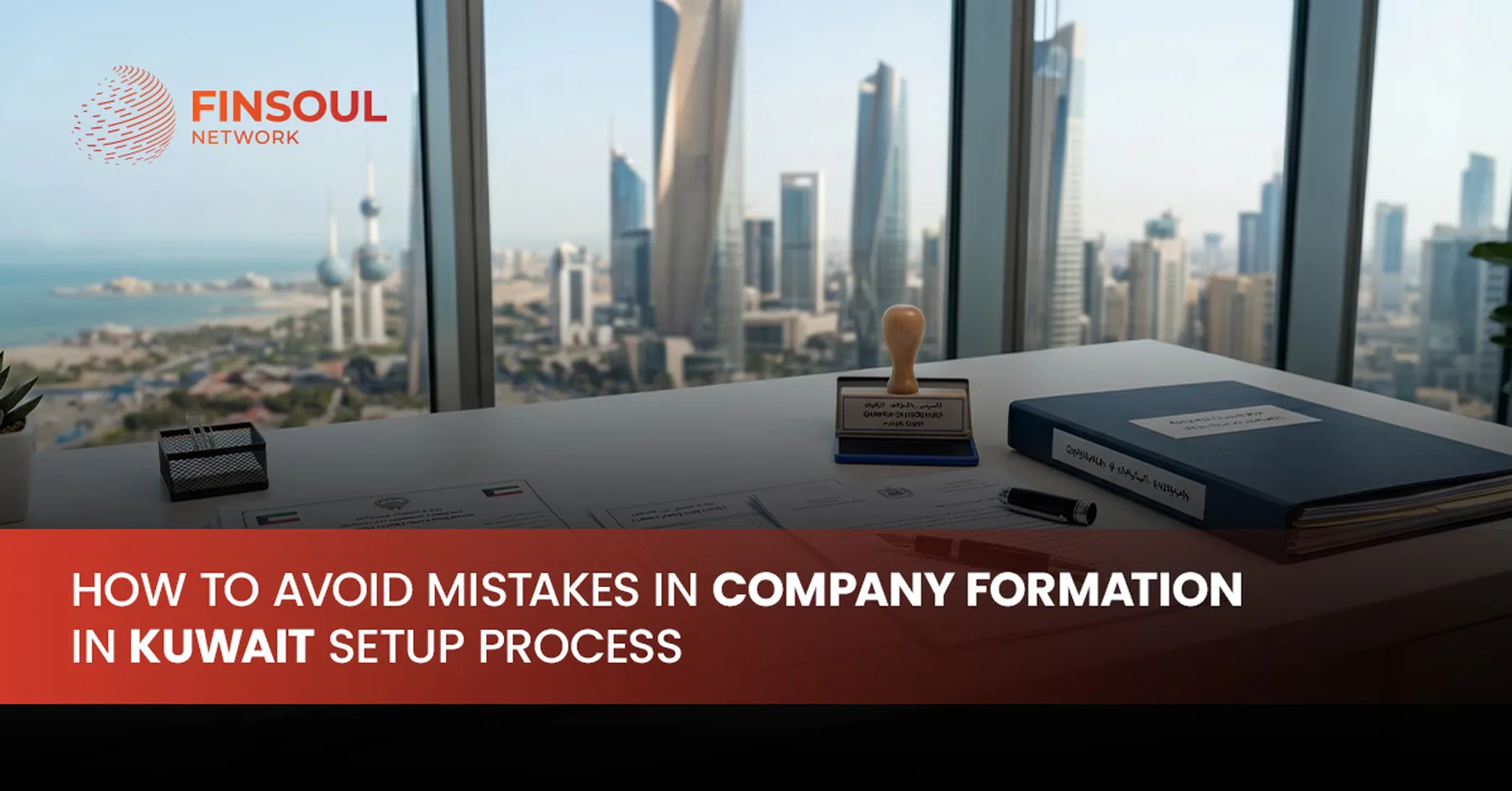 How to Avoid Mistakes in Company Formation in Kuwait Setup Process