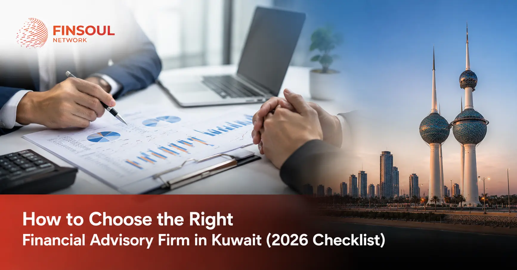How to Choose the Right Financial Advisory Firm in Kuwait (2026 Checklist)