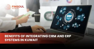 Benefits of Integrating crm and erp systems in kuwait