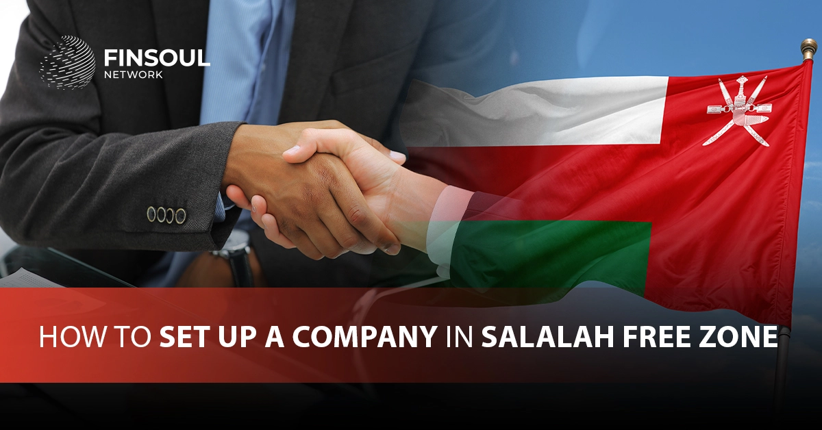 How to Set Up a Company in Salalah Free Zone