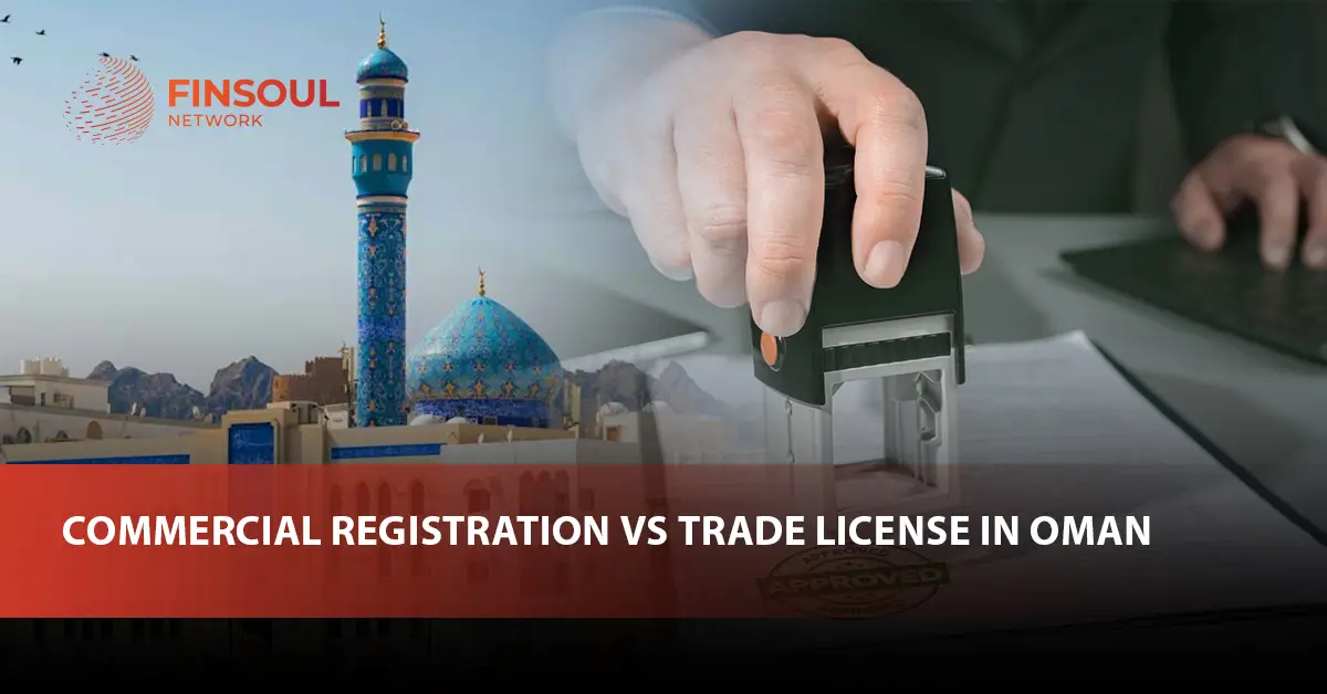 Commercial Registration vs Trade License in Oman