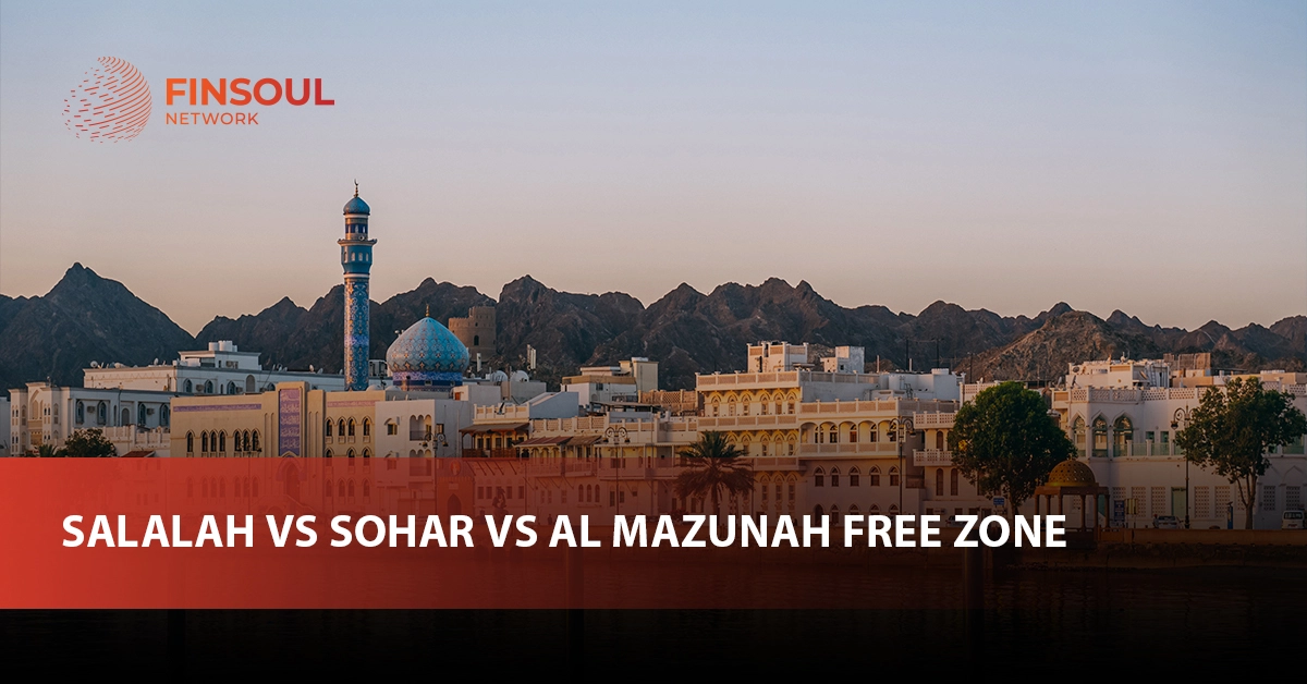 Salalah vs Sohar vs Al Mazunah Free Zone