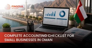 Complete Accounting Checklist for Small Businesses in Oman