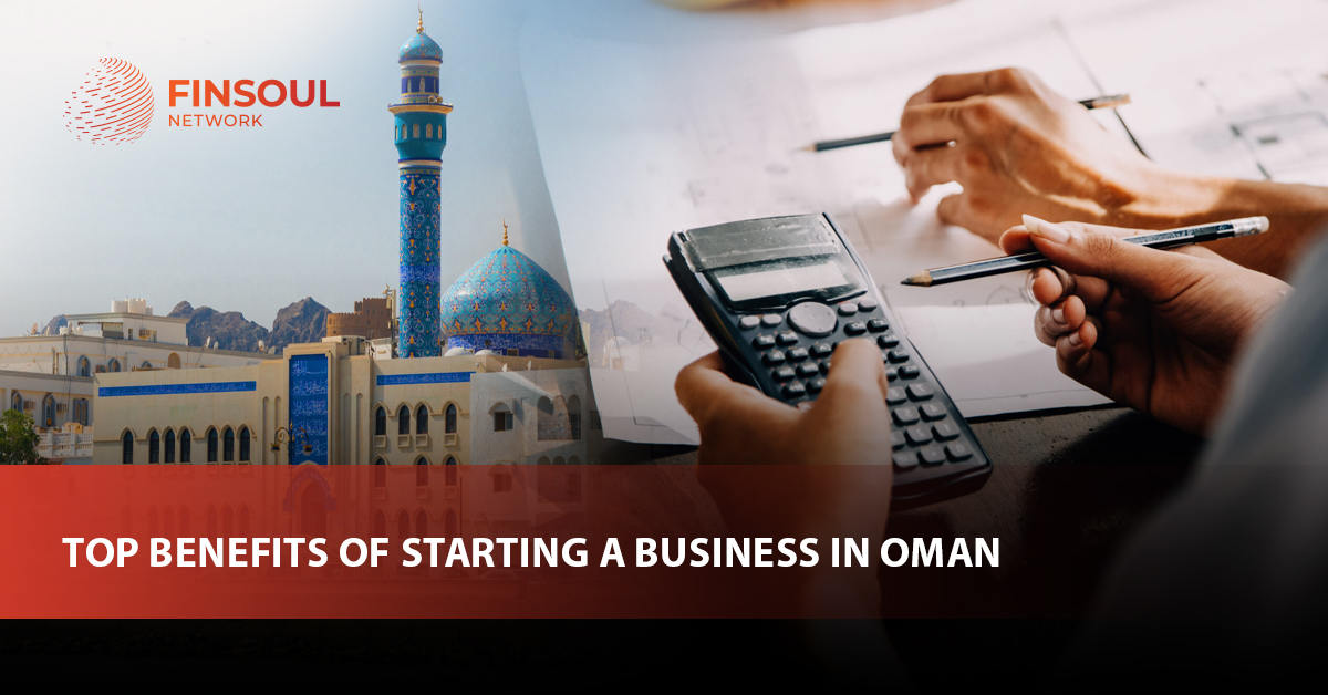 Benefits of Starting a Business in Oman