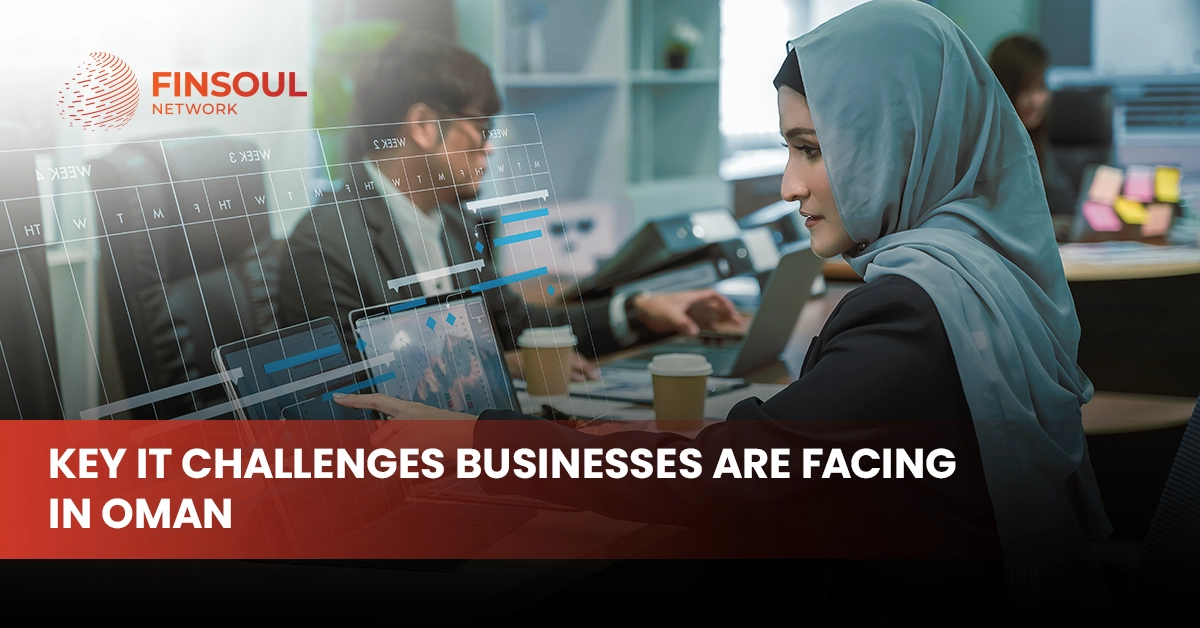IT Challenges Businesses Face in Oman