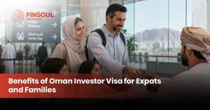 Benefits of Oman Investor Visa for Expats and Families