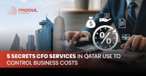 5 Secrets CFO Services in Qatar Use to Control Business Costs