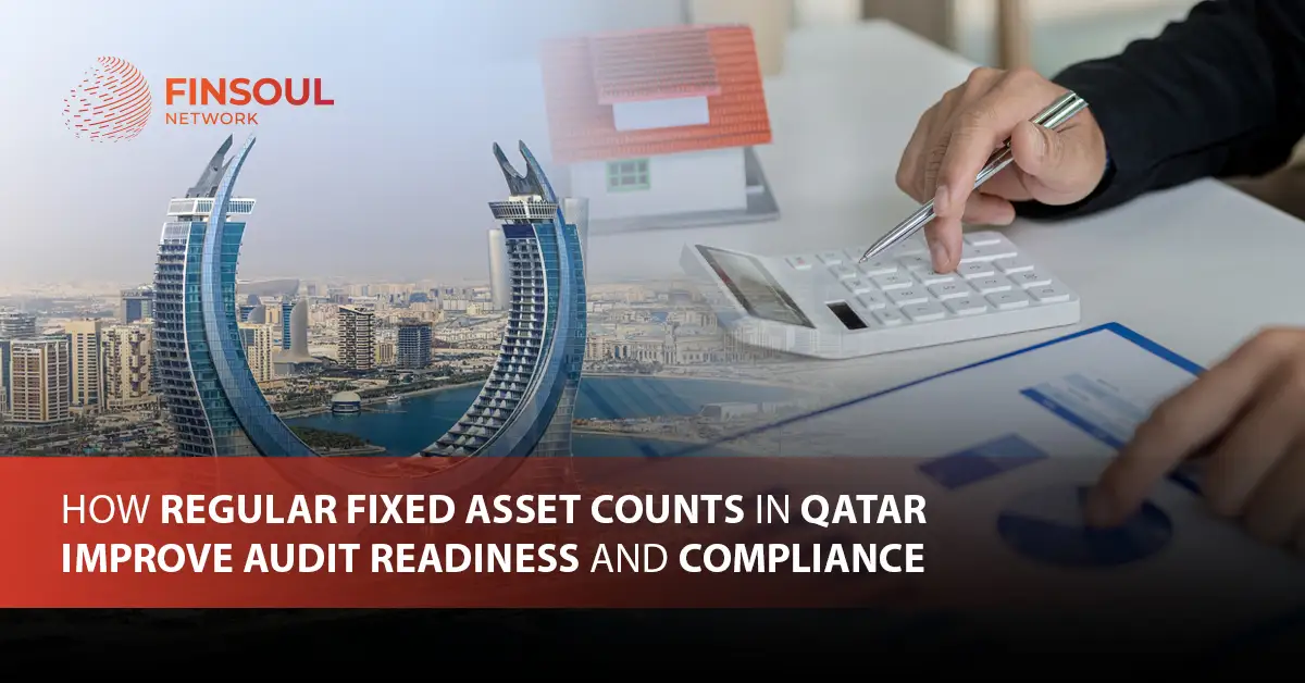 How Regular Fixed Asset Counts in Qatar Improve Audit Readiness and Compliance